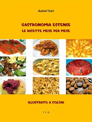 cover image of Gastronomia Estense. Le ricette mese per mese